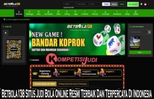 Betbola138 Situs Judi Bola Online Resmi Terbaik Dan Terpercaya Di Indonesia