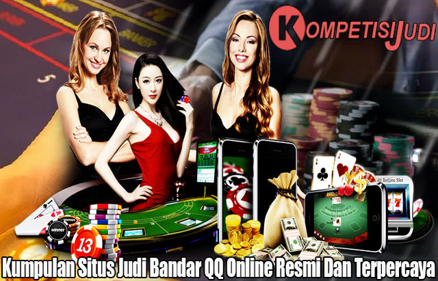 Kumpulan Situs Judi Bandar QQ Online Resmi Dan Terpercaya