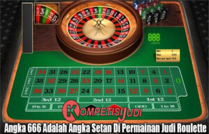 Angka 666 Adalah Angka Setan Di Permainan Judi Roulette