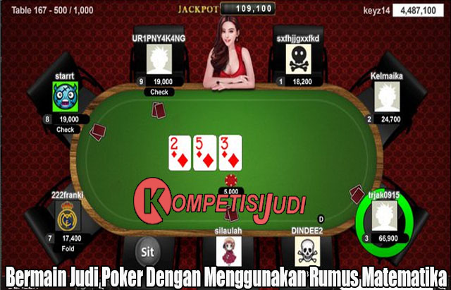 Bermain Judi Poker Dengan Menggunakan Rumus Matematika