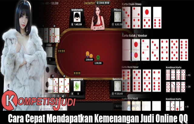 Cara Cepat Mendapatkan Kemenangan Judi Online QQ